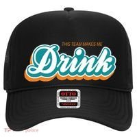 This Team Make Me Drink Miami Football Hat thumb 0