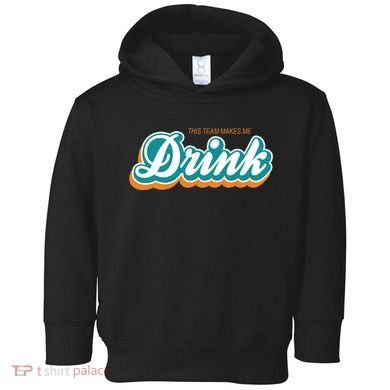 This Team Make Me Drink Miami Football Toddler Hoodie