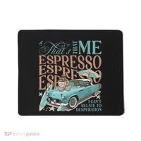 That’S That Me Espresso Mousepad thumb 0