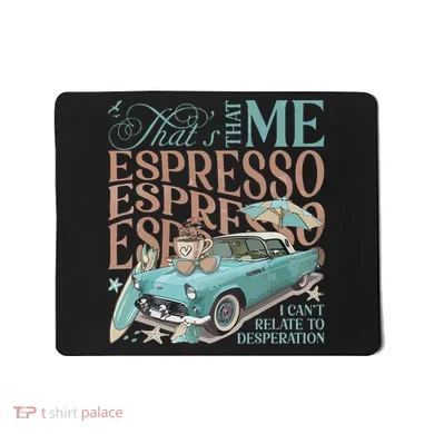 That’S That Me Espresso Mousepad
