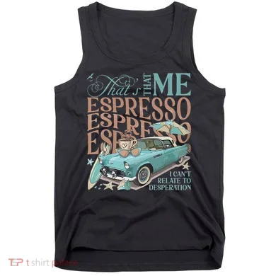 That’S That Me Espresso Tank Top