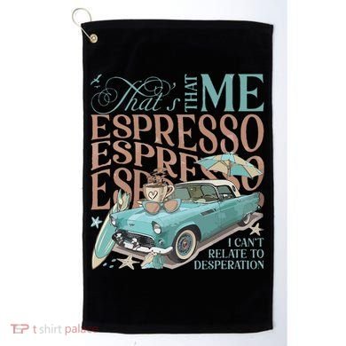 That’S That Me Espresso Golf Towel