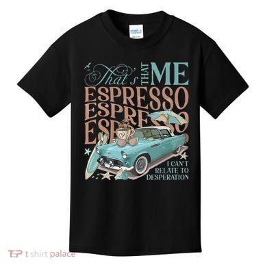 That’S That Me Espresso Kids T-Shirt