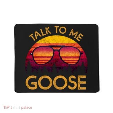 Talk To Me Goose Mousepad