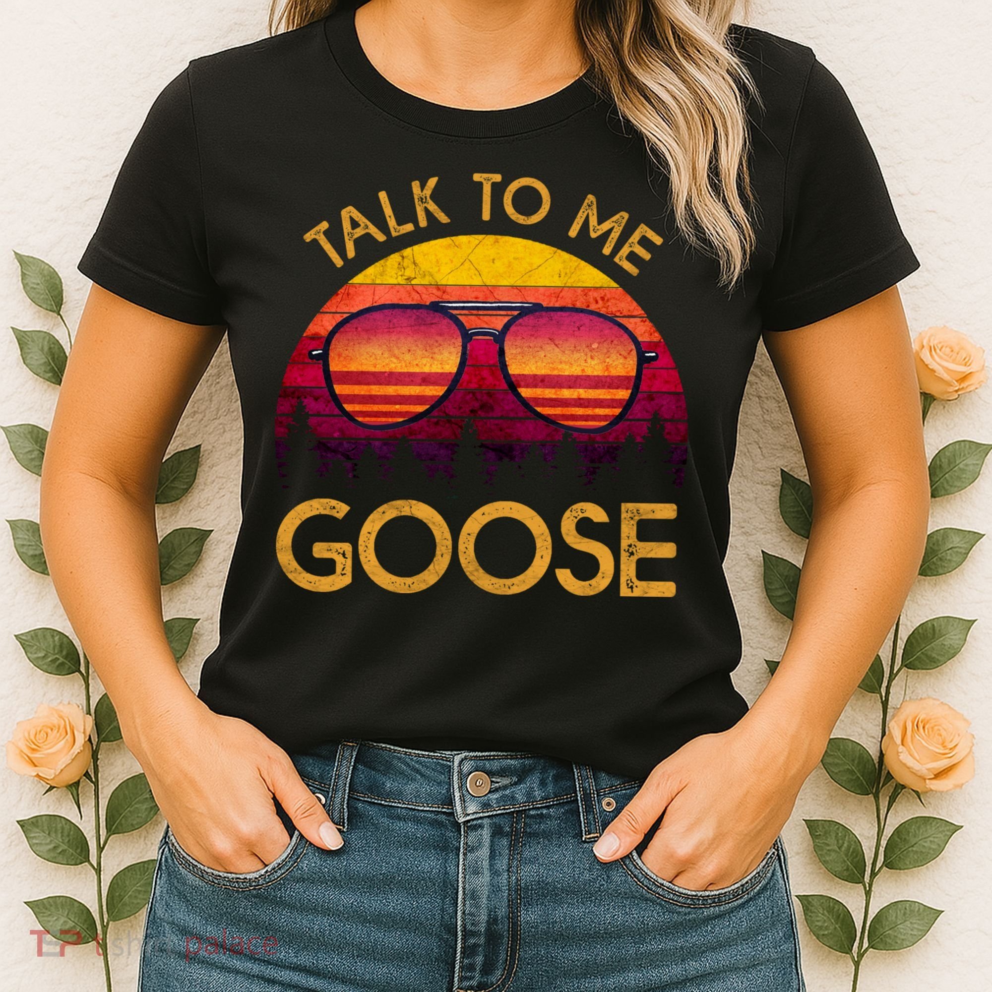 Talk To Me Goose Women's T-Shirt
