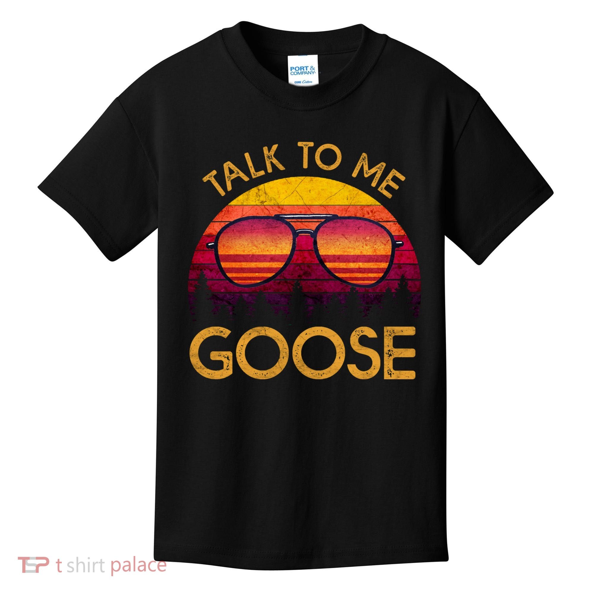 Talk To Me Goose Kids T-Shirt