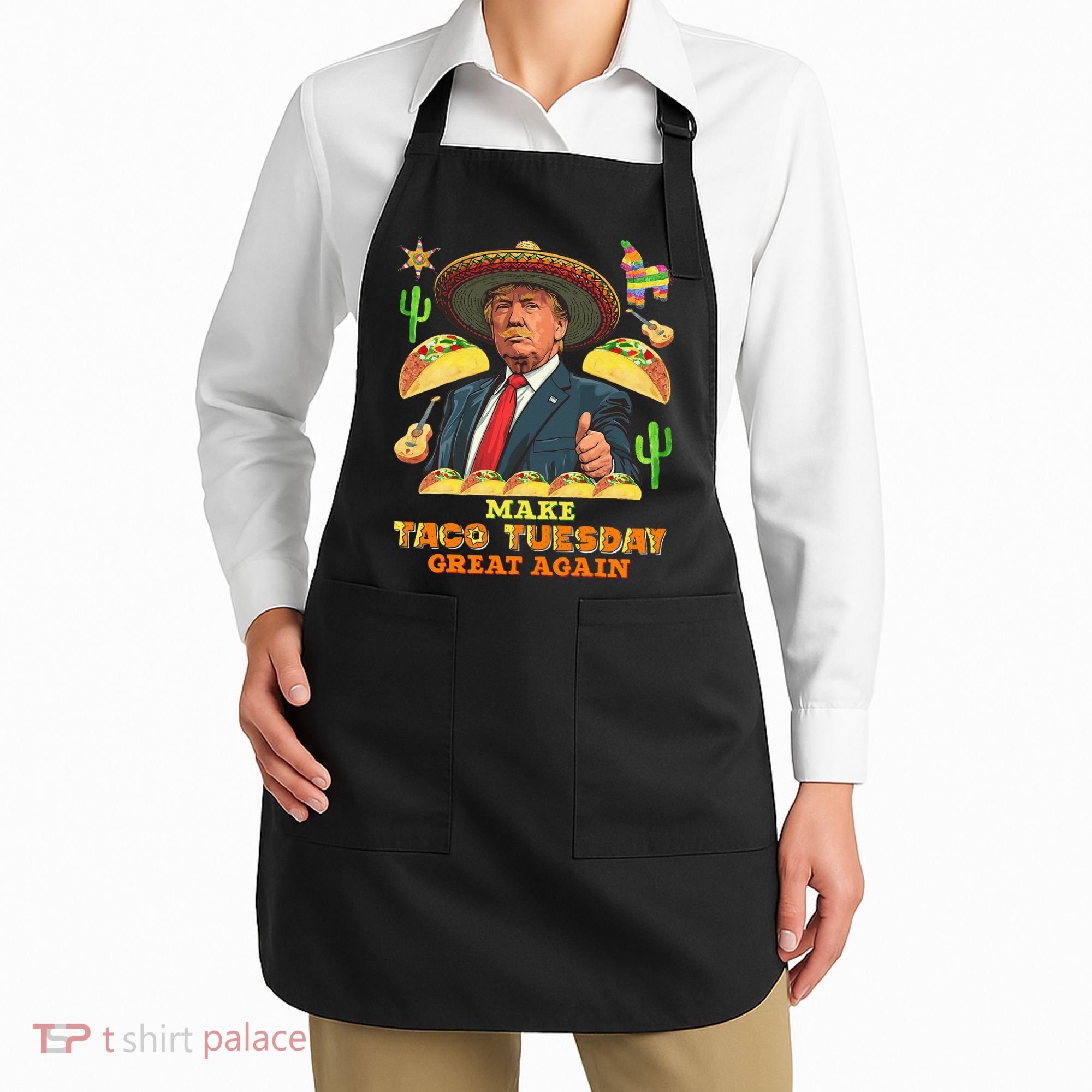 Taco Tuesday Make Taco Tuesday Great Again Donald Trump Taco Apron