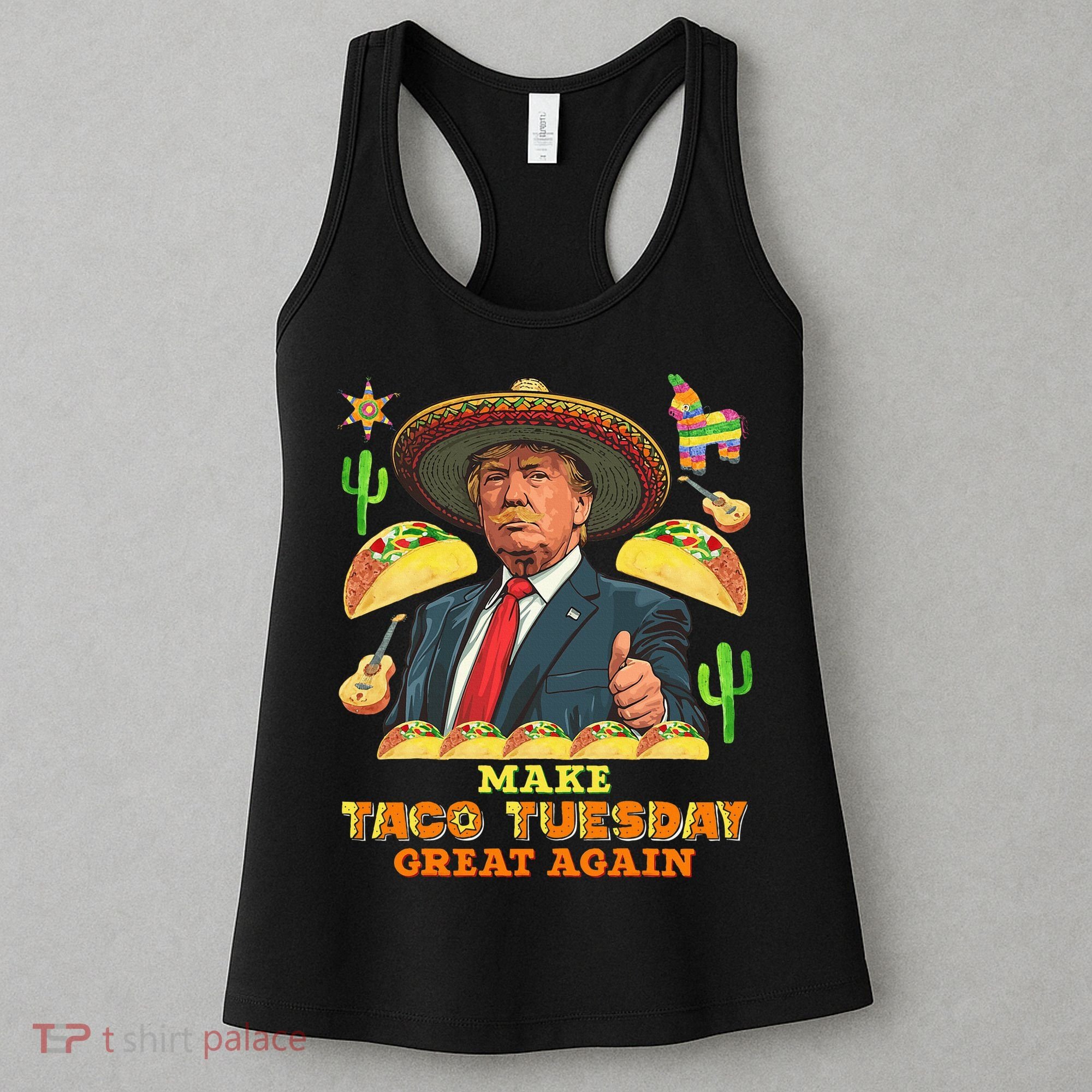 Taco Tuesday Make Taco Tuesday Great Again Donald Trump Taco Women's Tank Top