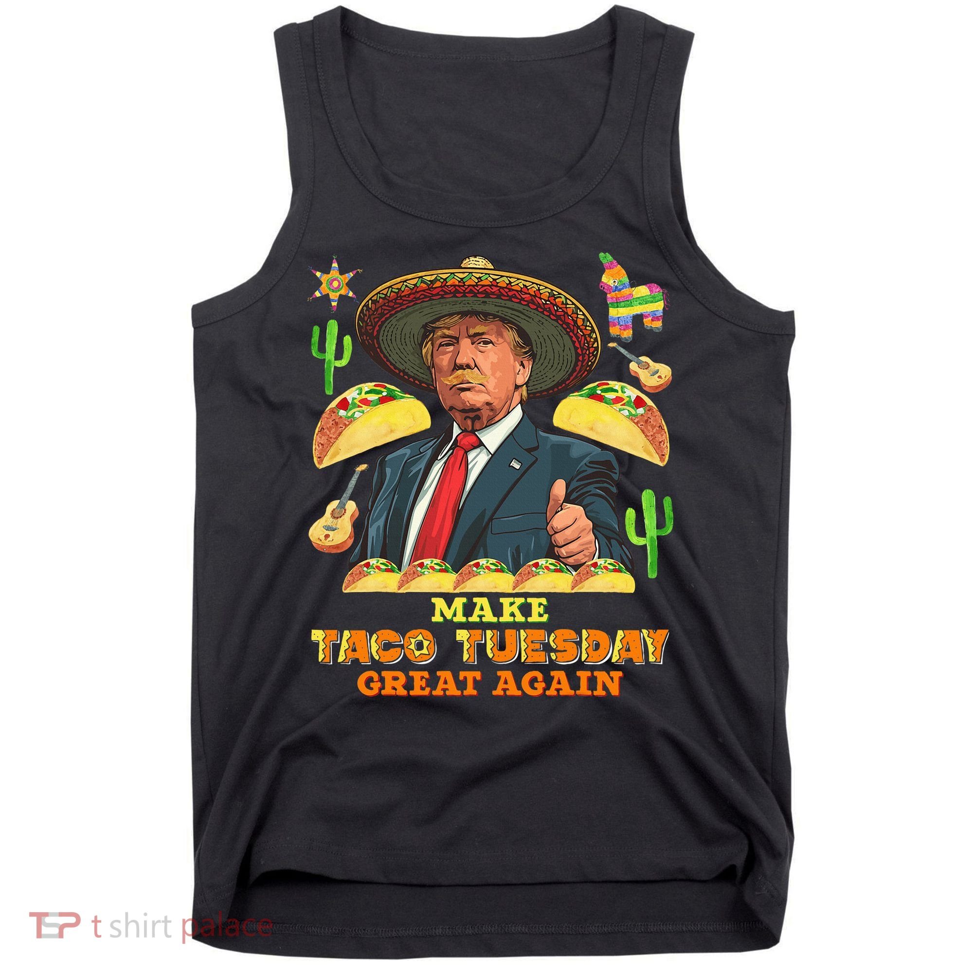 Taco Tuesday Make Taco Tuesday Great Again Donald Trump Taco Tank Top
