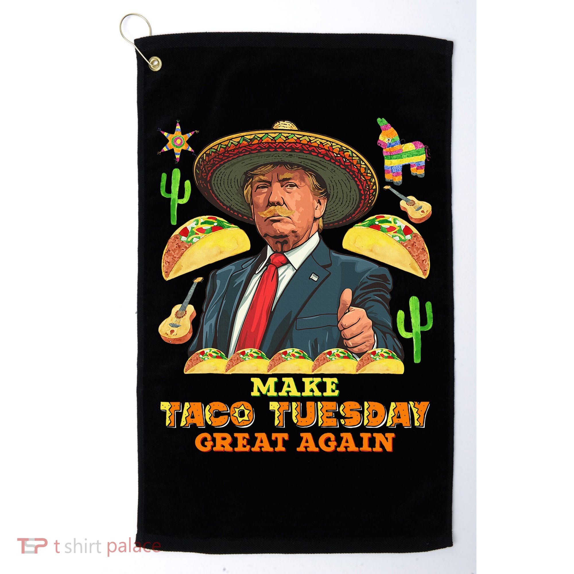 Taco Tuesday Make Taco Tuesday Great Again Donald Trump Taco Golf Towel
