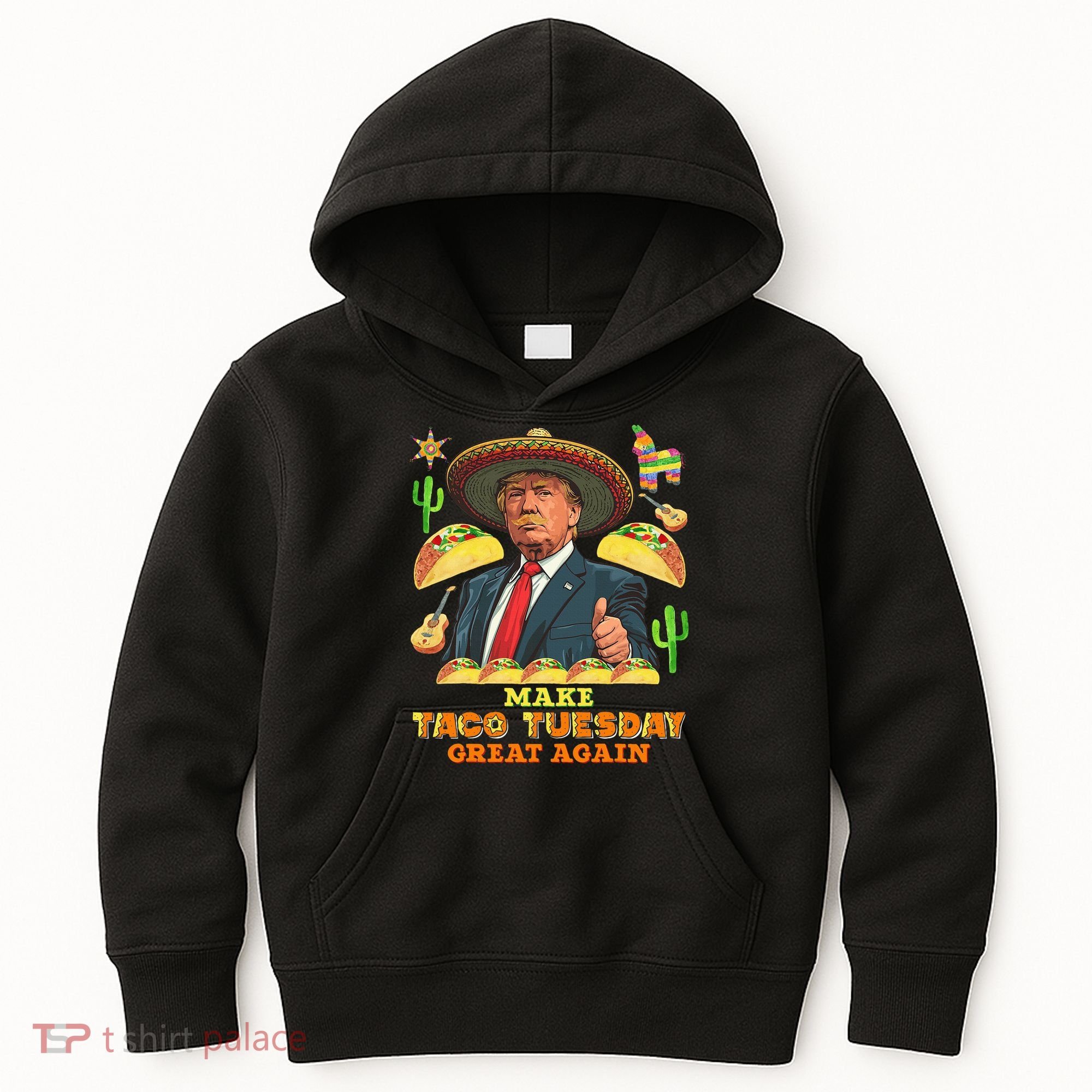 Taco Tuesday Make Taco Tuesday Great Again Donald Trump Taco Kids Hoodie