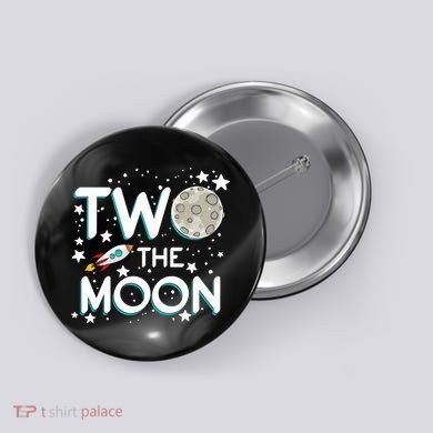 Two The Moon 2nd Birthday For 2 Year Old Button