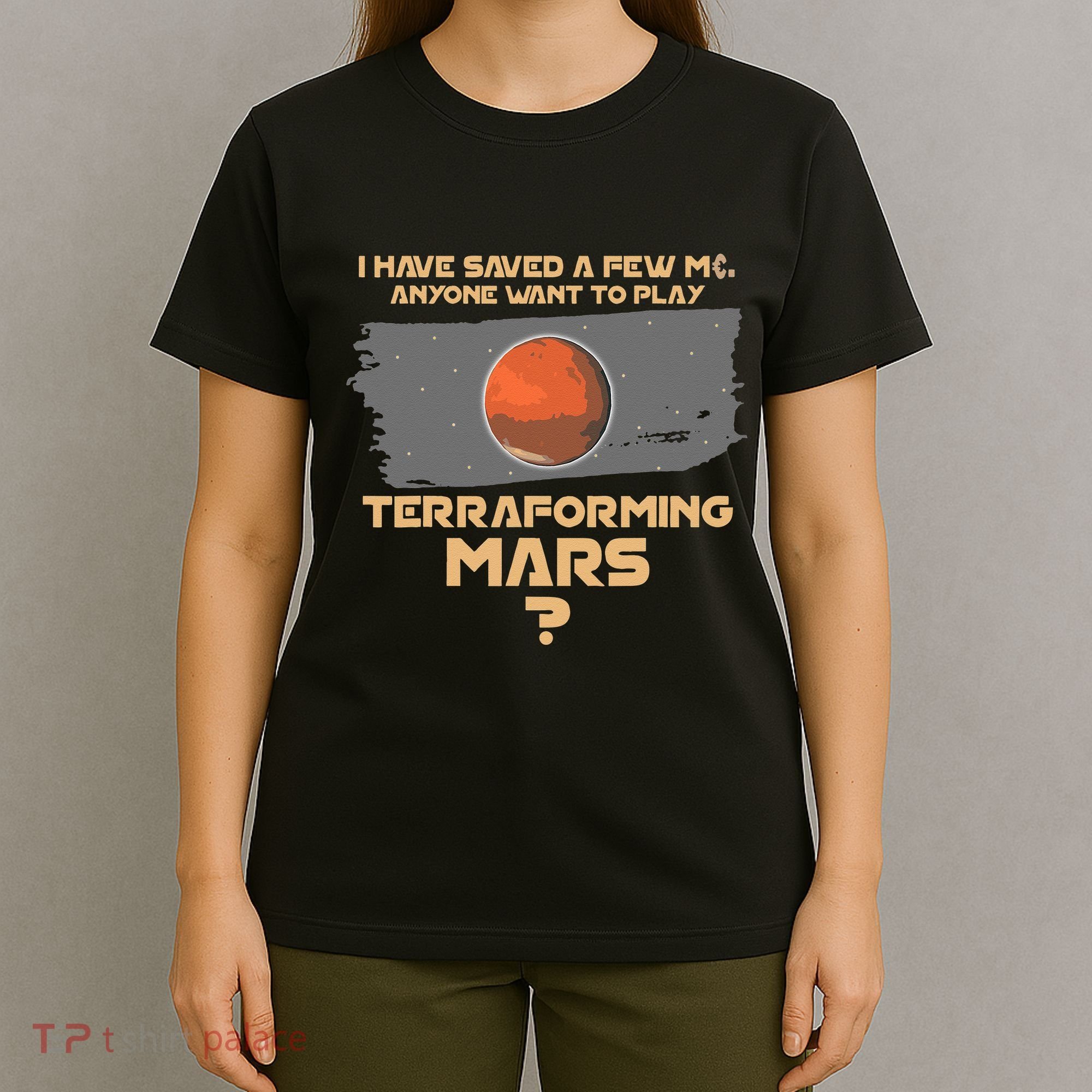 Terraforming The Mars Board Game Board Games Board Gamer T-Shirt