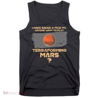 Terraforming The Mars Board Game Board Games Board Gamer Tank Top