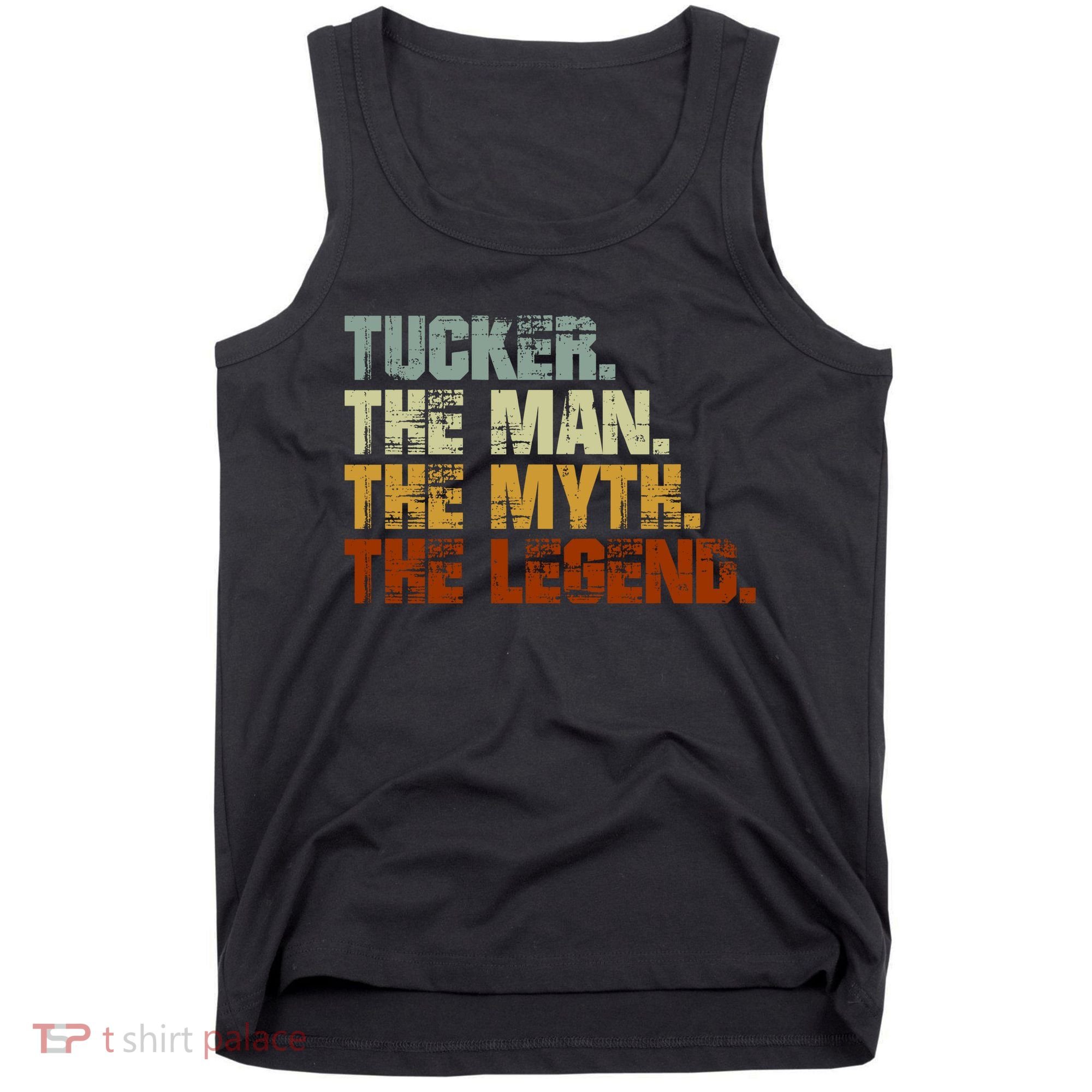Tucker The Man The Myth The Legend Tucker Carlson 1 Tank Top