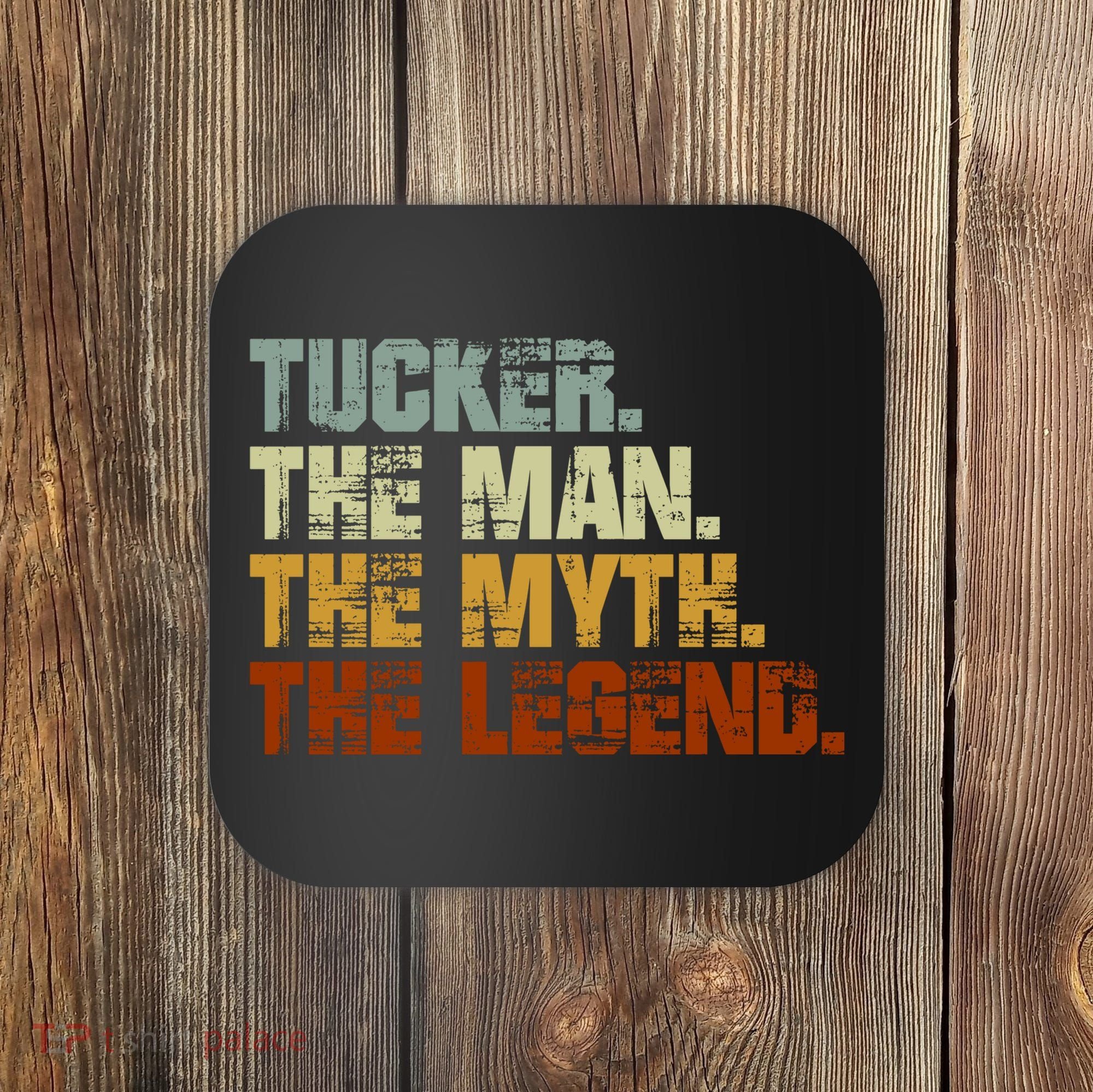 Tucker The Man The Myth The Legend Tucker Carlson 2 Coaster