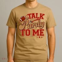 Talk Purdy To Me Football Purty Sports Fan T-Shirt thumb 3