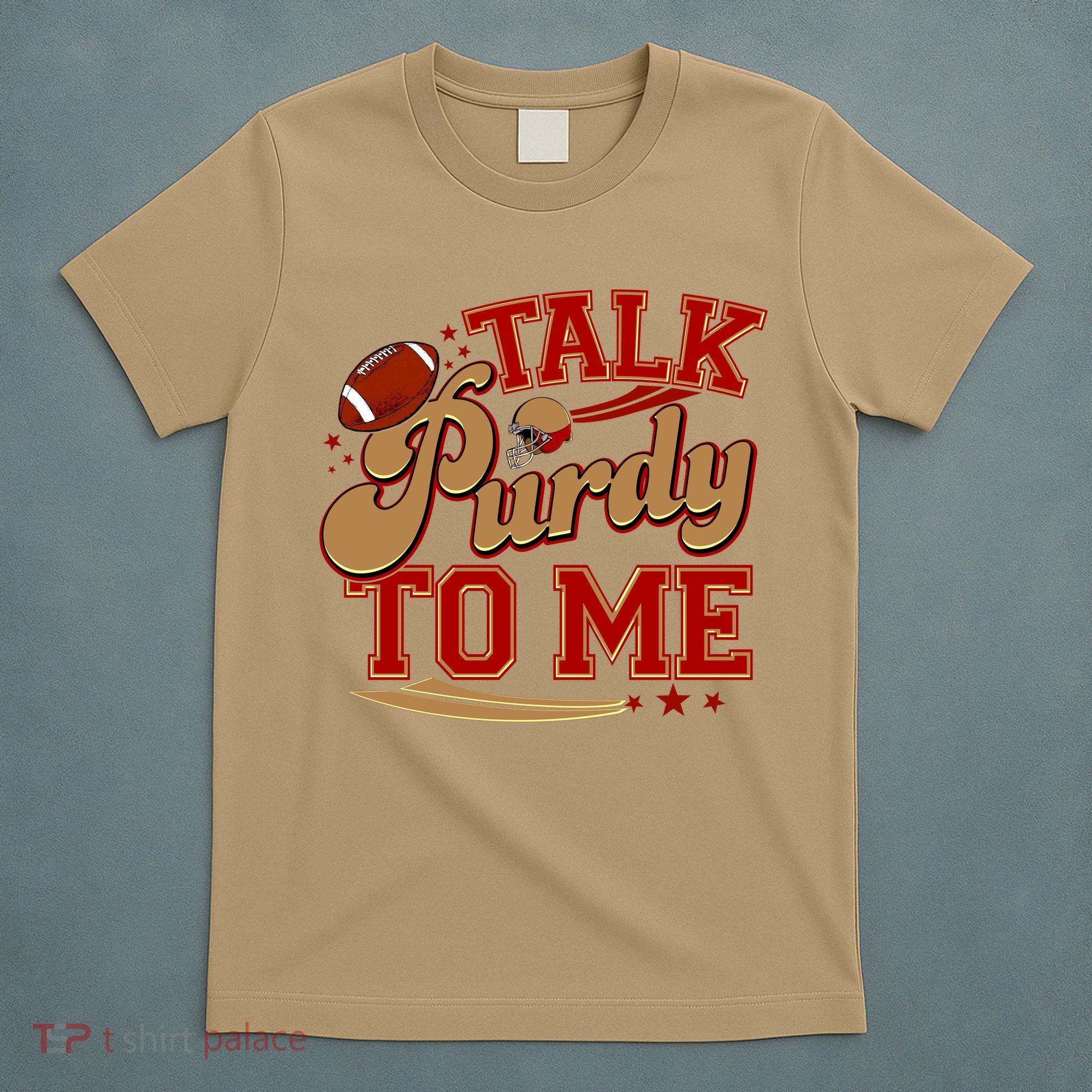 Talk Purdy To Me Football Purty Sports Fan T-Shirt
