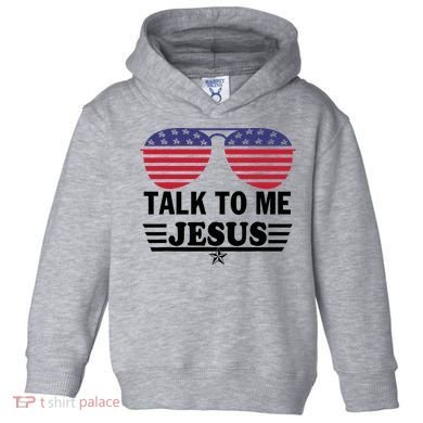 Talk To Me Jesus Glasses US Flag Toddler Hoodie
