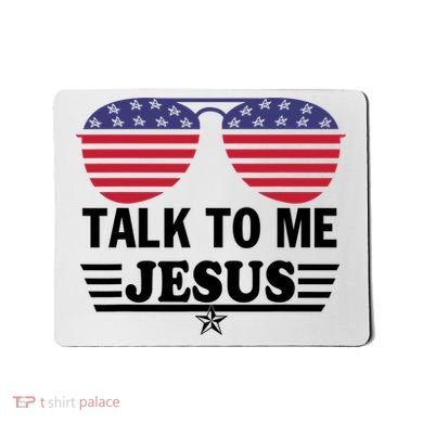 Talk To Me Jesus Glasses US Flag Mousepad