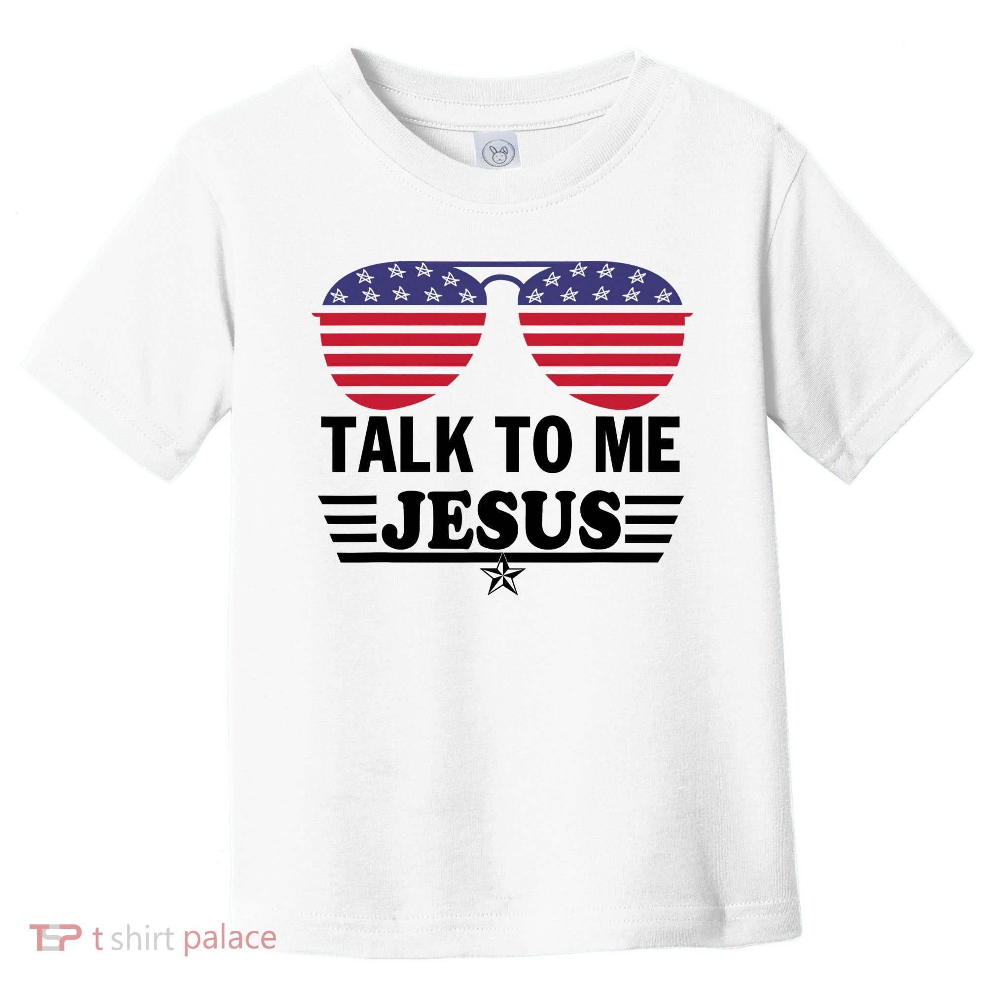 Talk To Me Jesus Glasses US Flag Toddler T-Shirt