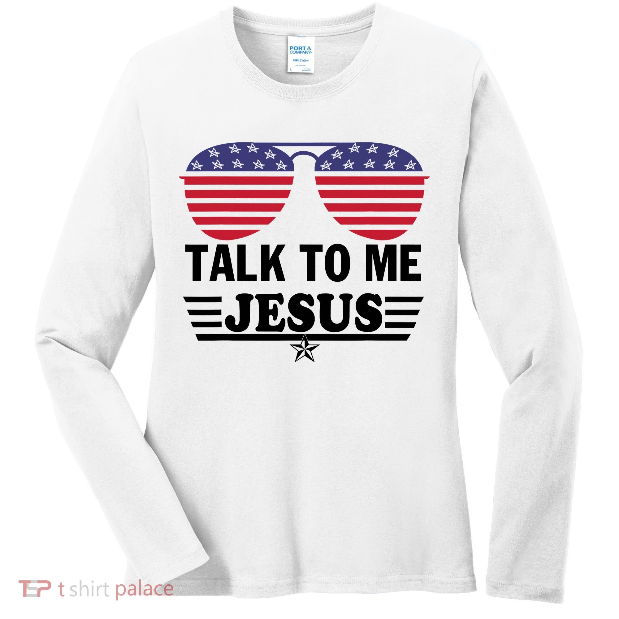 Talk To Me Jesus Glasses US Flag Women's Long Sleeve Shirt