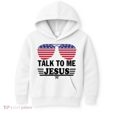 Talk To Me Jesus Glasses US Flag Kids Hoodie