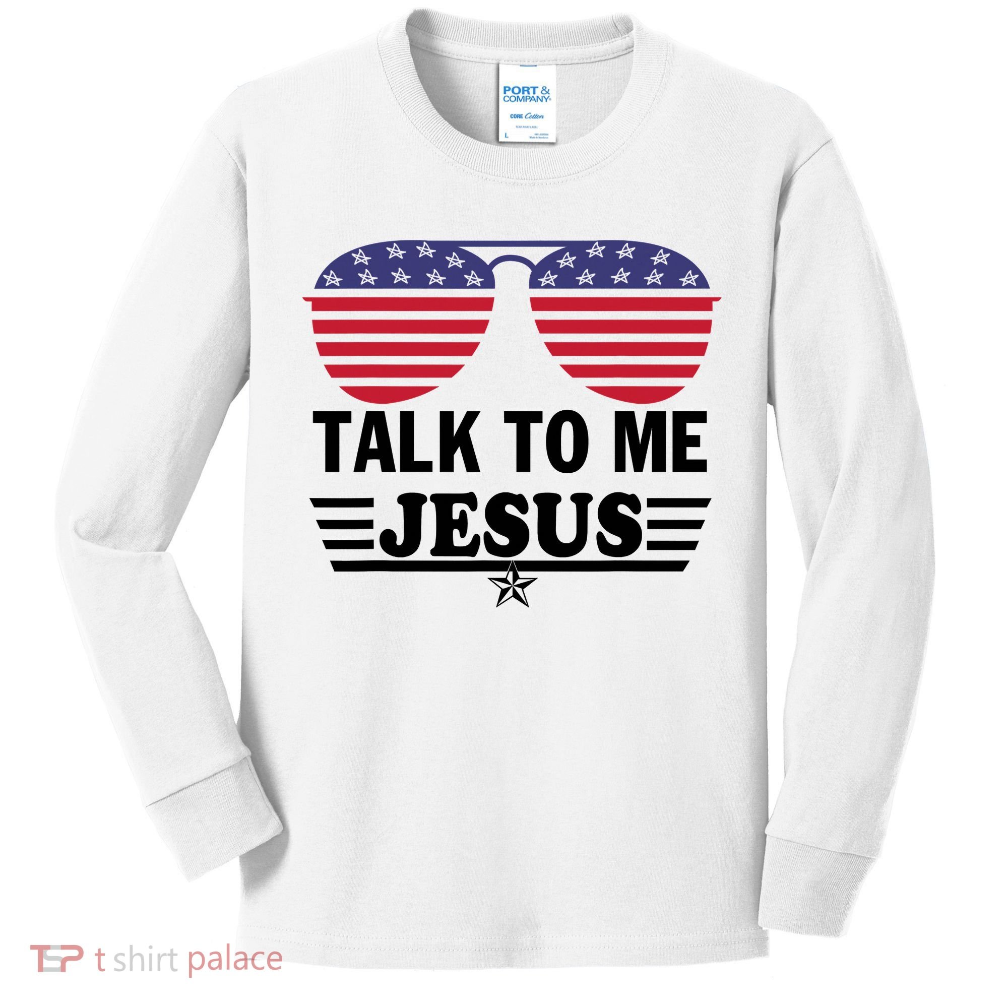 Talk To Me Jesus Glasses US Flag Kids Long Sleeve Shirt