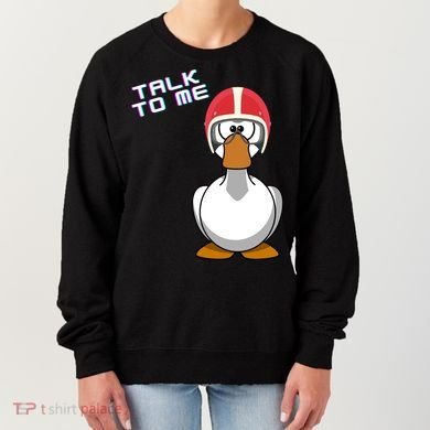 Talk To Me Goose Women's Sweatshirt