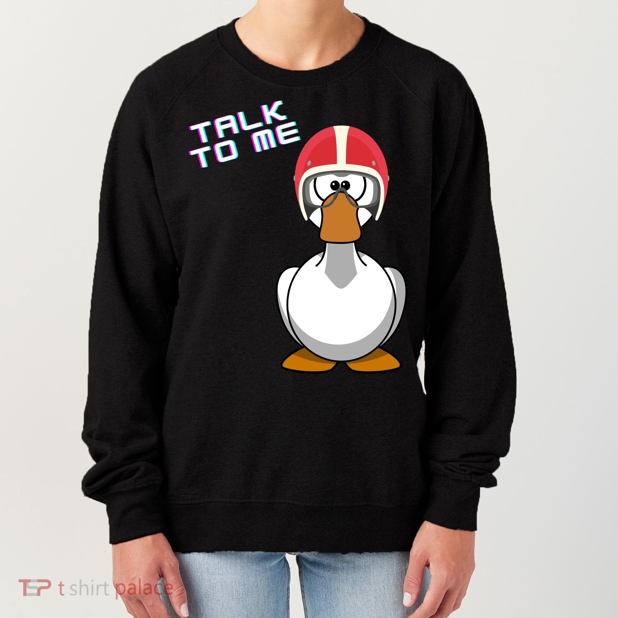 Talk To Me Goose Women's Sweatshirt