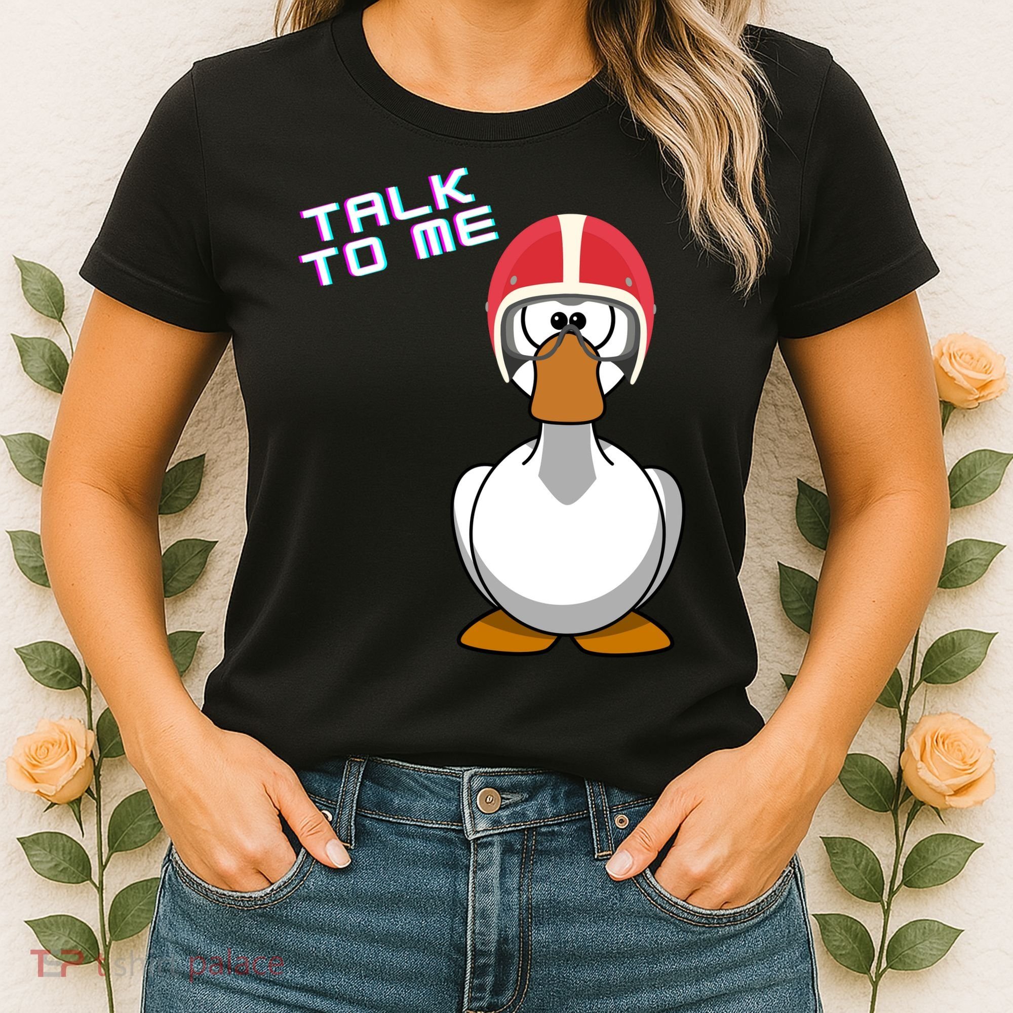 Talk To Me Goose Women's T-Shirt