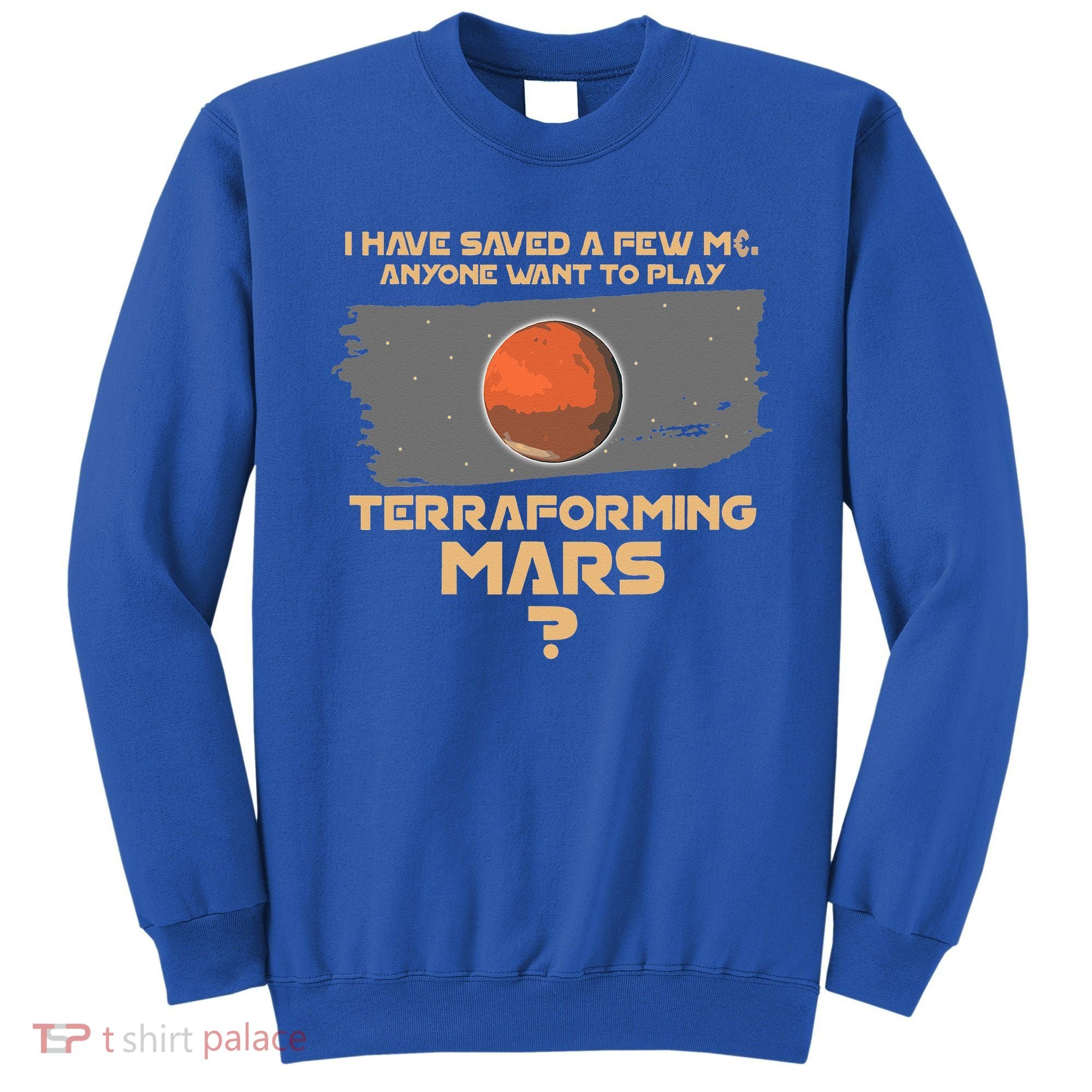 Terraforming the mars Board game Board games board gamer Sweatshirt