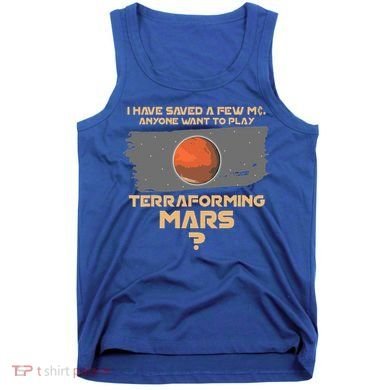 Terraforming the mars Board game Board games board gamer Tank Top