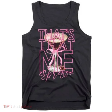 That’S That Me Espresso Tank Top