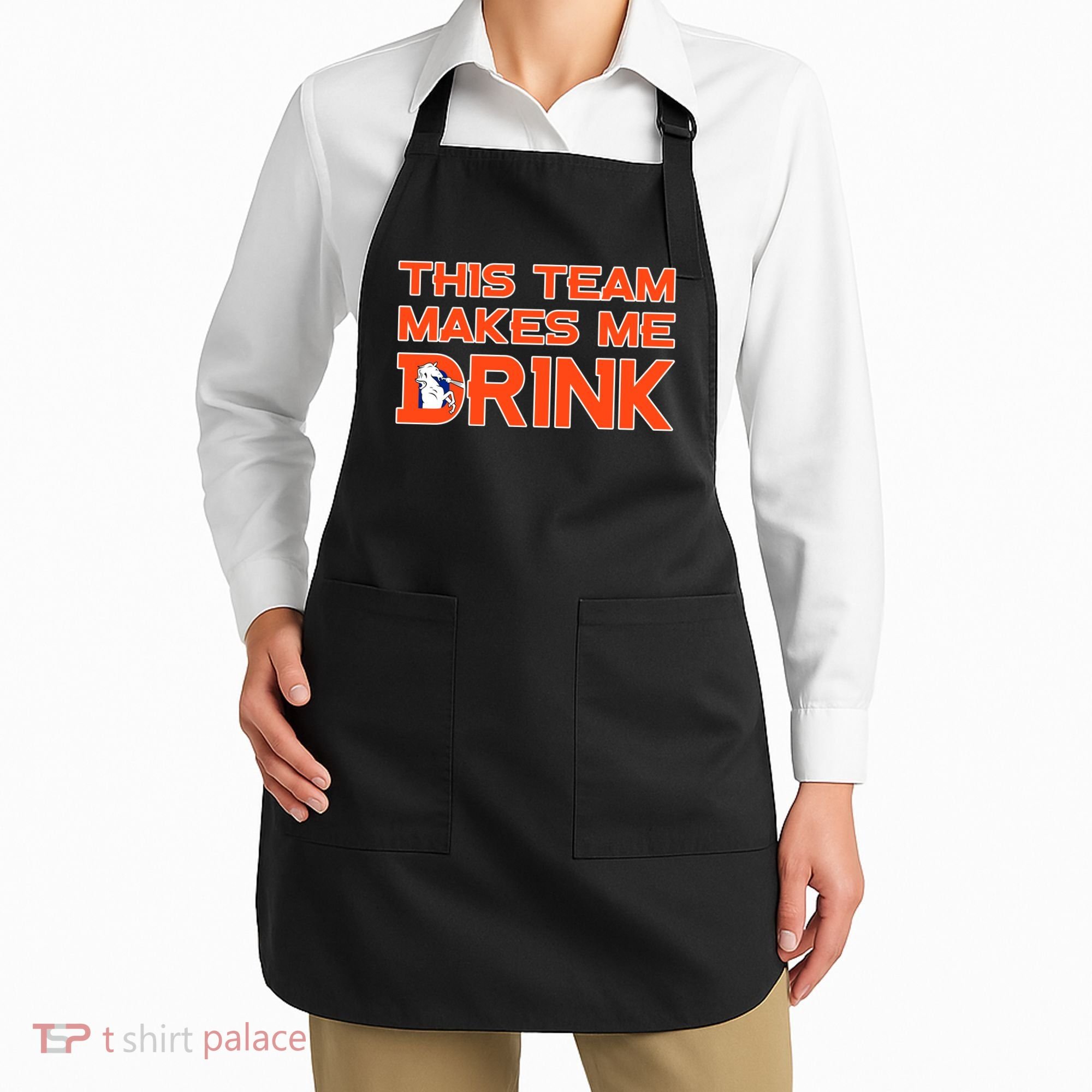 This Team Makes Me Drink Denver Funny Apron