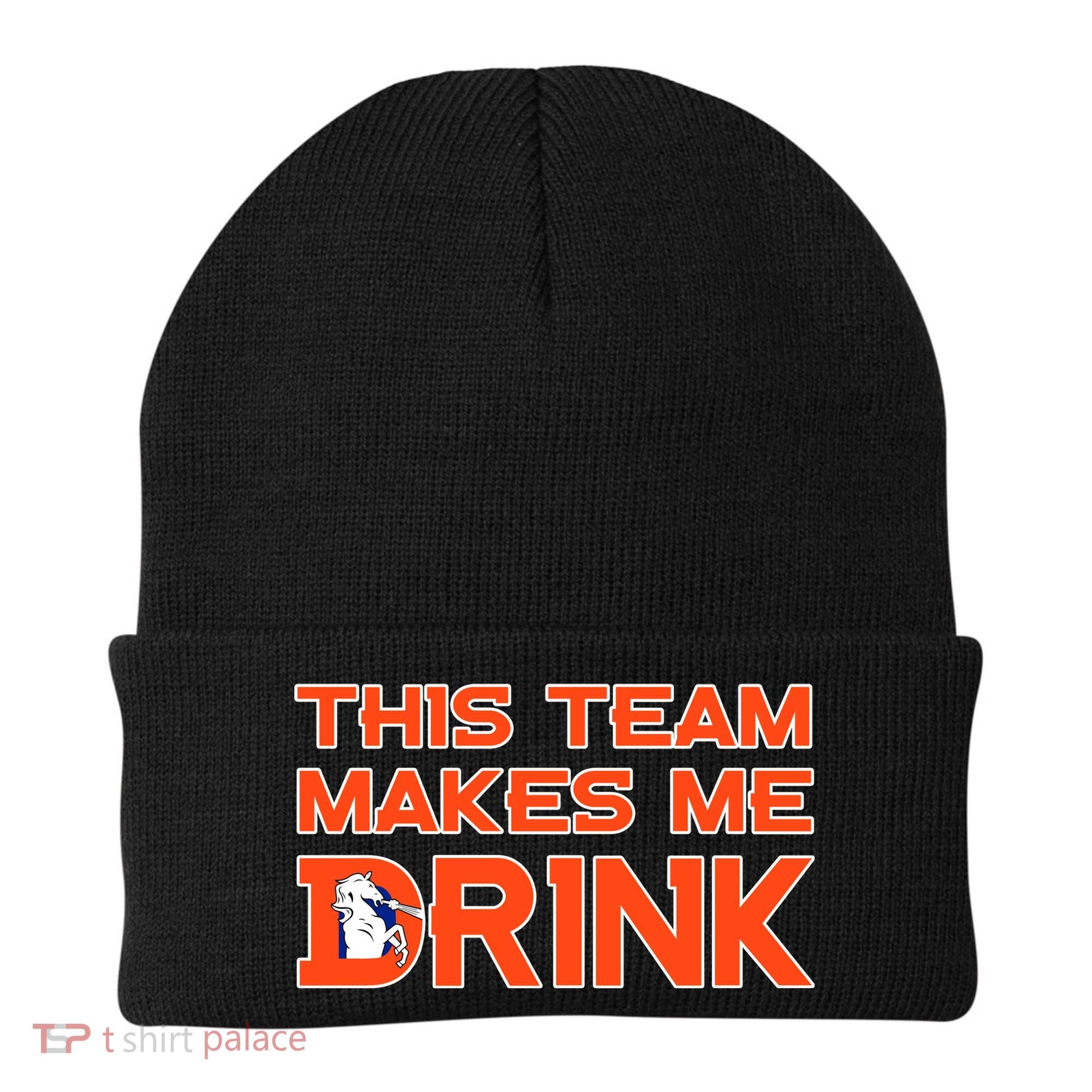 This Team Makes Me Drink Denver Funny Beanie