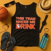 This Team Makes Me Drink Denver Funny Tank Top thumb 4