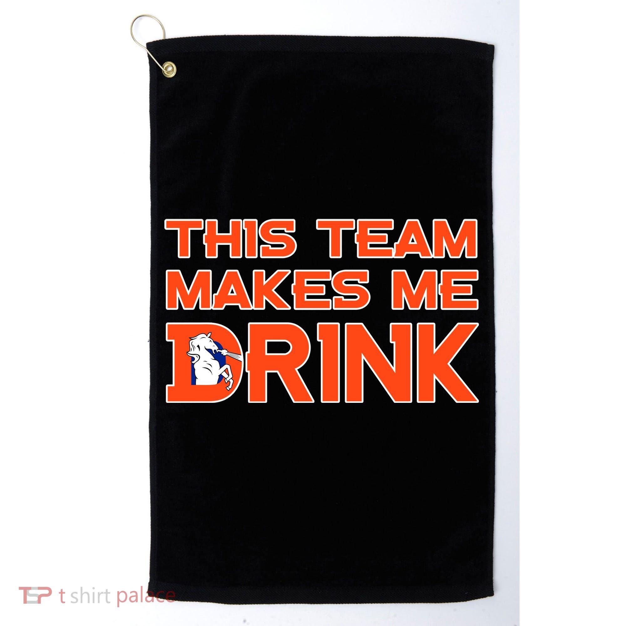 This Team Makes Me Drink Denver Funny Golf Towel