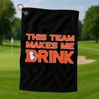 This Team Makes Me Drink Denver Funny Golf Towel thumb 1