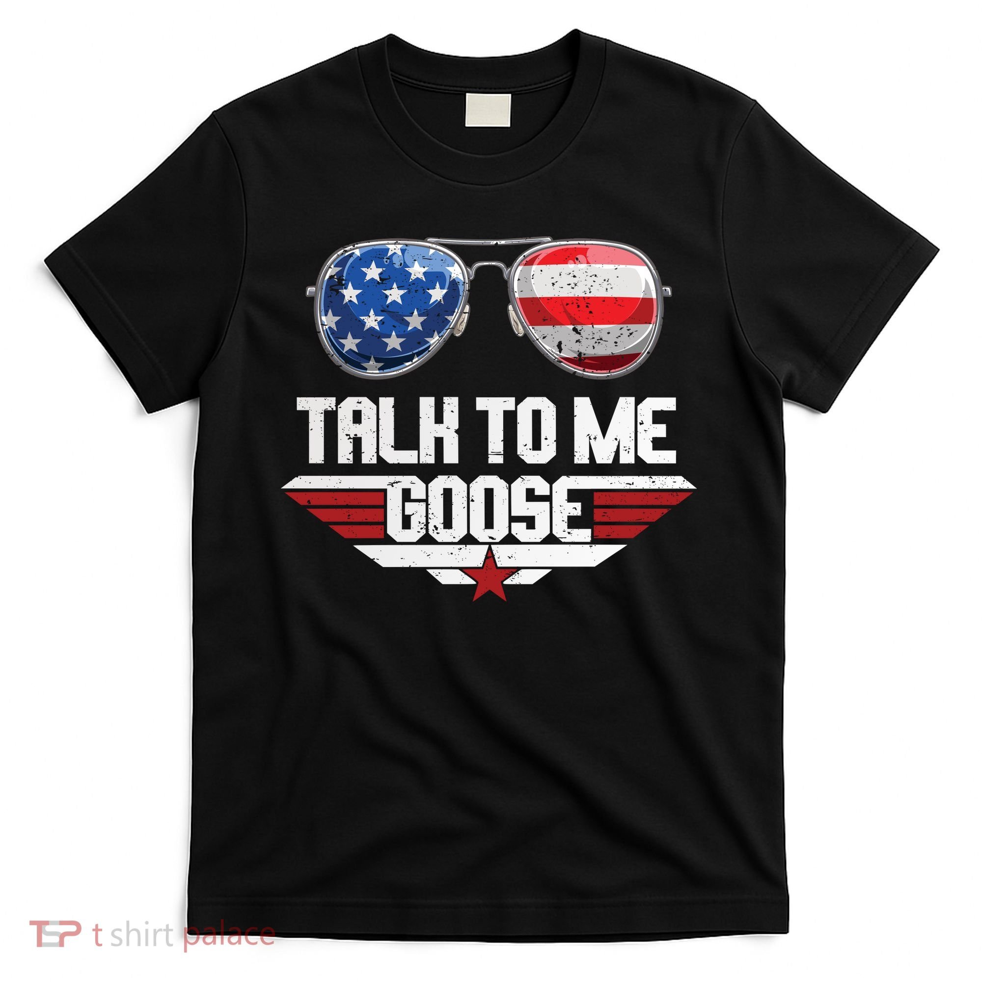 Talk To Me Goose American Flag Glasses T-Shirt