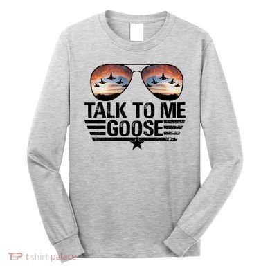 Talk To Me Goose Jet Fighter Sunglasses Long Sleeve Shirt
