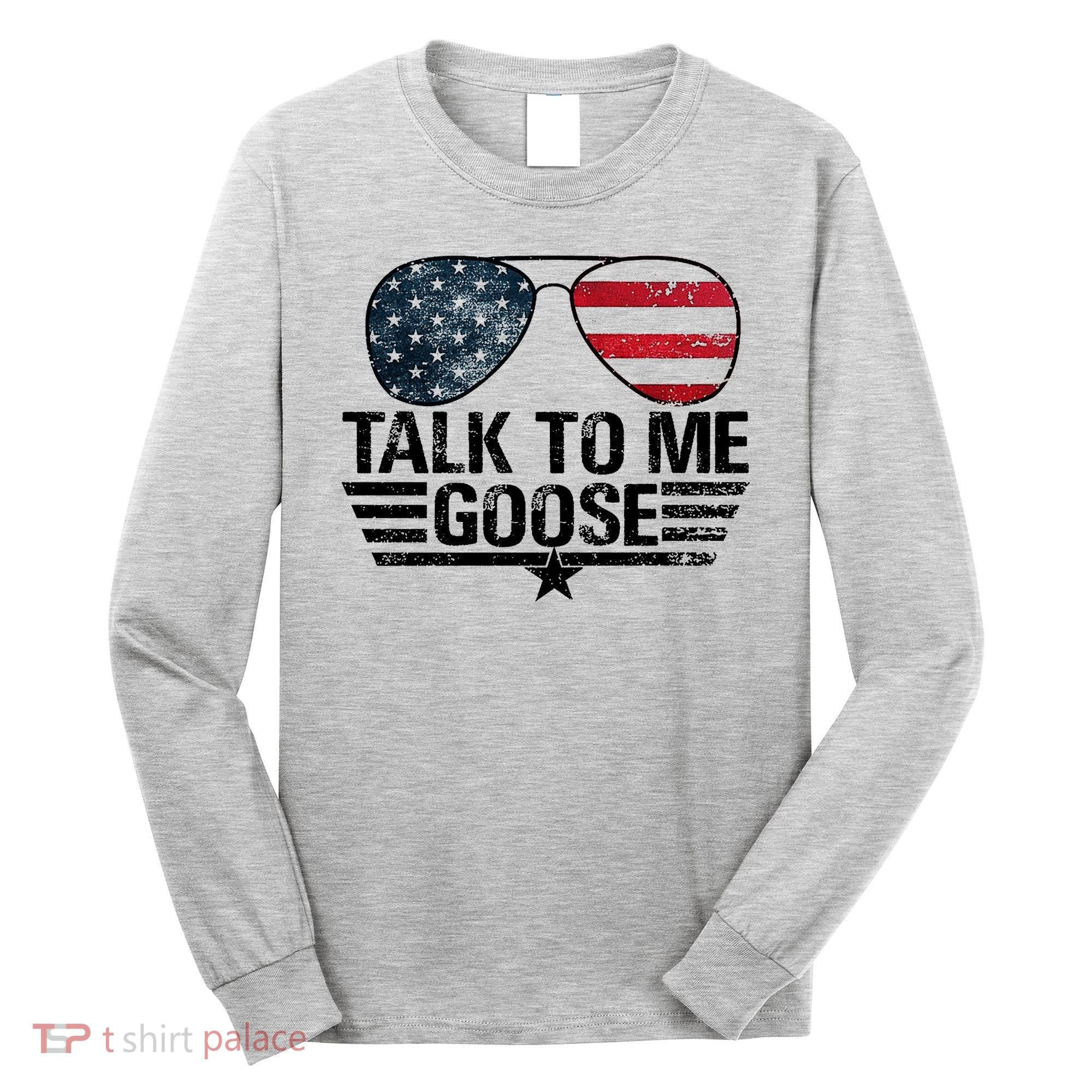 Talk To Me Goose USA Flag Sunglasses Long Sleeve Shirt