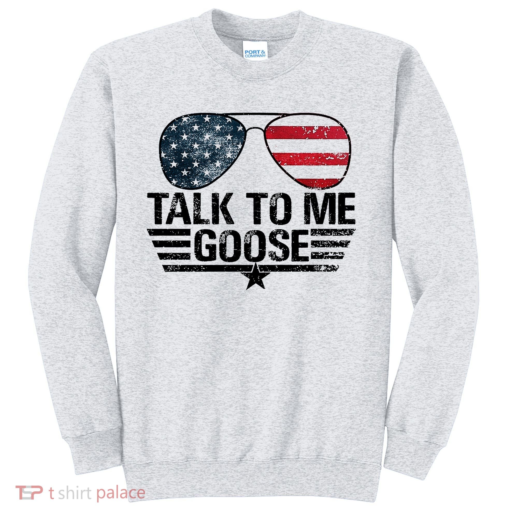 Talk To Me Goose USA Flag Sunglasses Sweatshirt