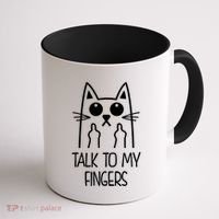 Talk To My Fingers Coffee Mug thumb 1