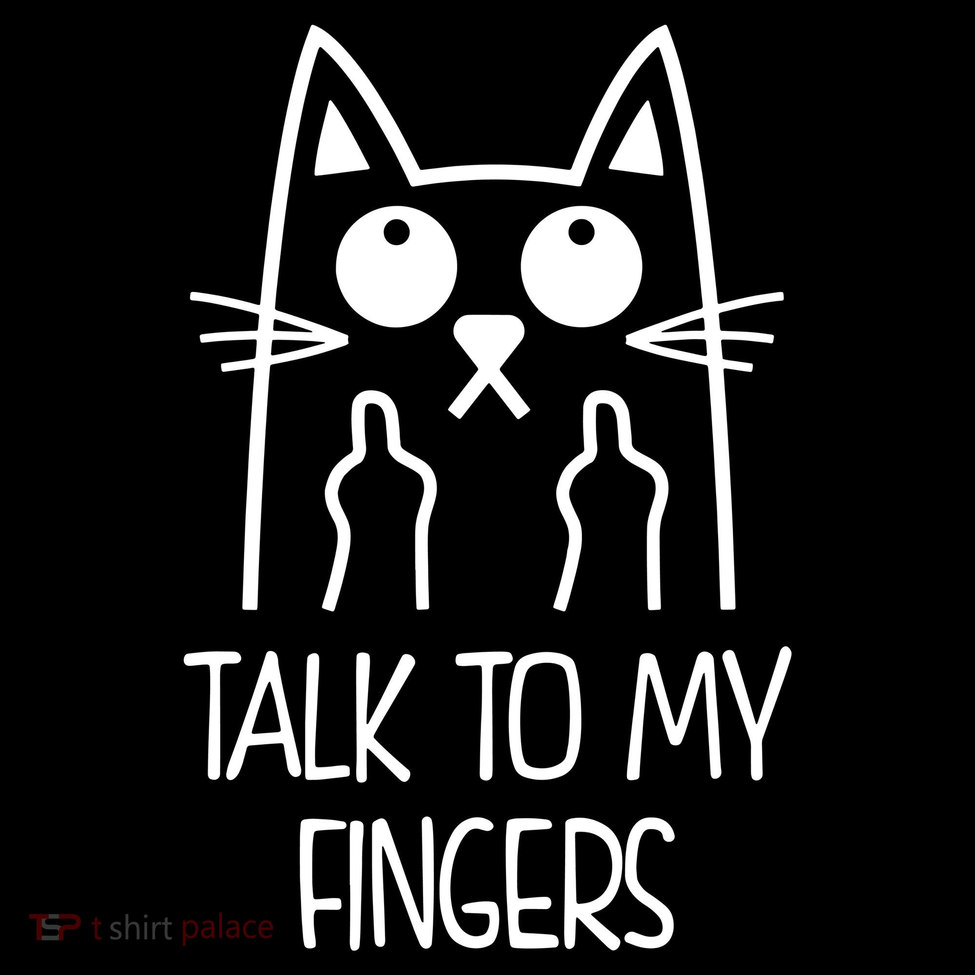 Talk To My Fingers Women's T-Shirt
