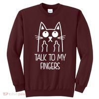 Talk To My Fingers Sweatshirt thumb 0