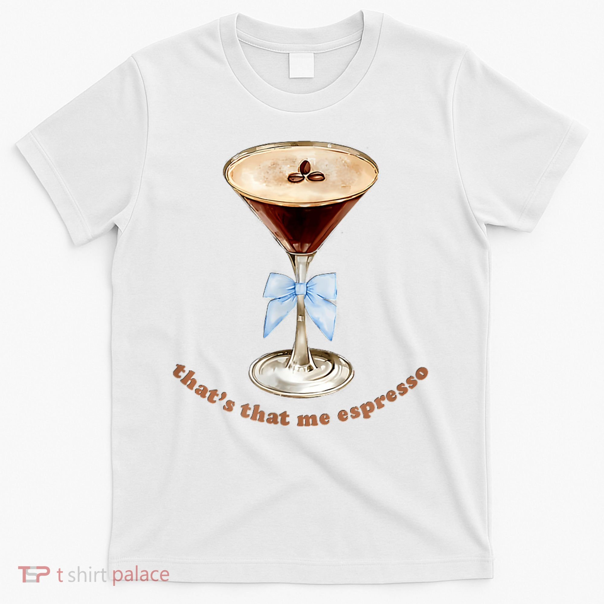 That’S That Me Espresso Espresso Martini Blue Bow T-Shirt
