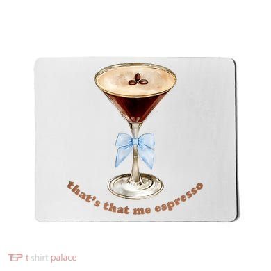 That’S That Me Espresso Espresso Martini Blue Bow Mousepad
