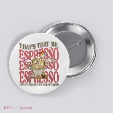 That’S That Me Espresso Button