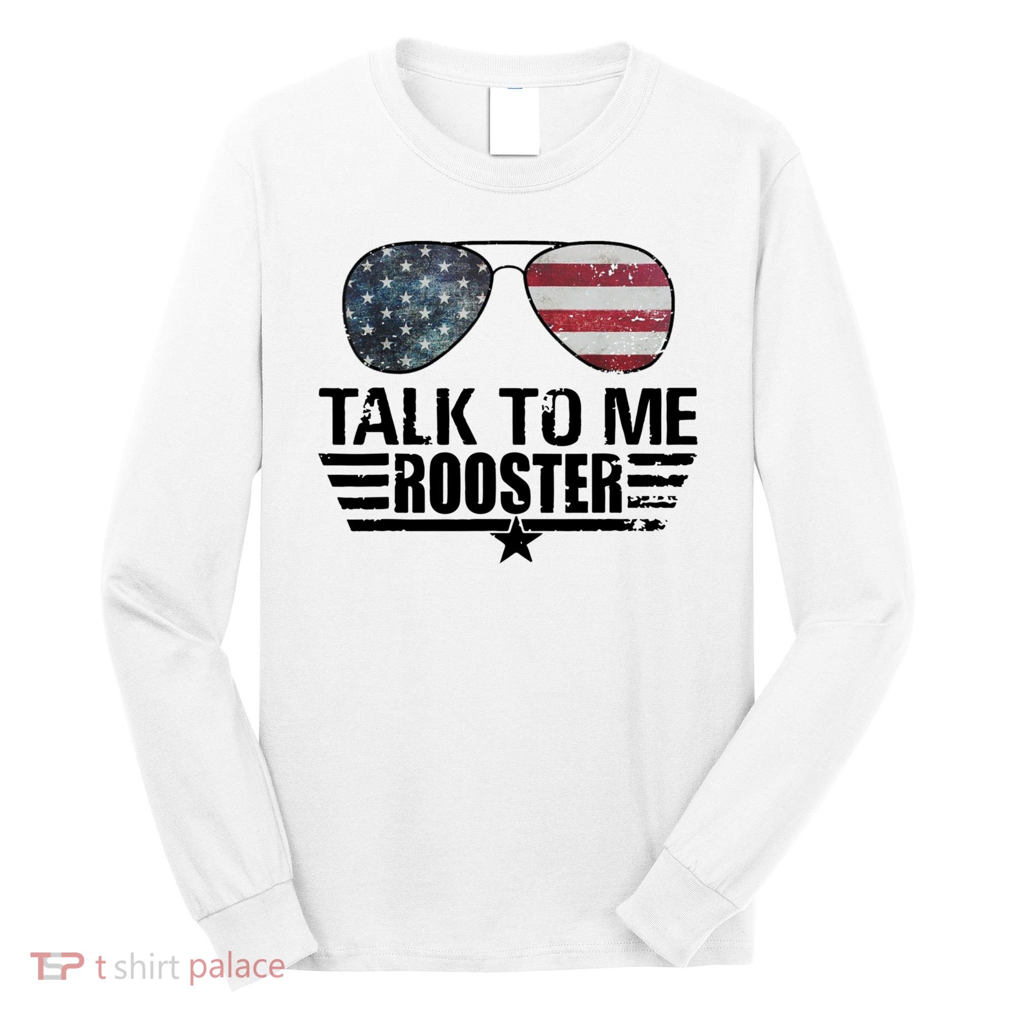 Talk To Me Rooster Funny. Long Sleeve Shirt